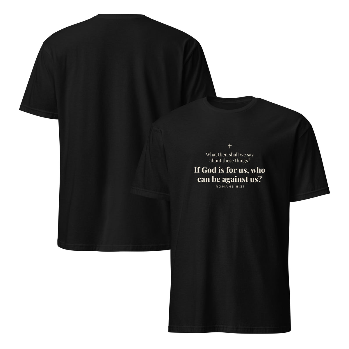 Romans 8:31 T-Shirt in Black – front and back mockup