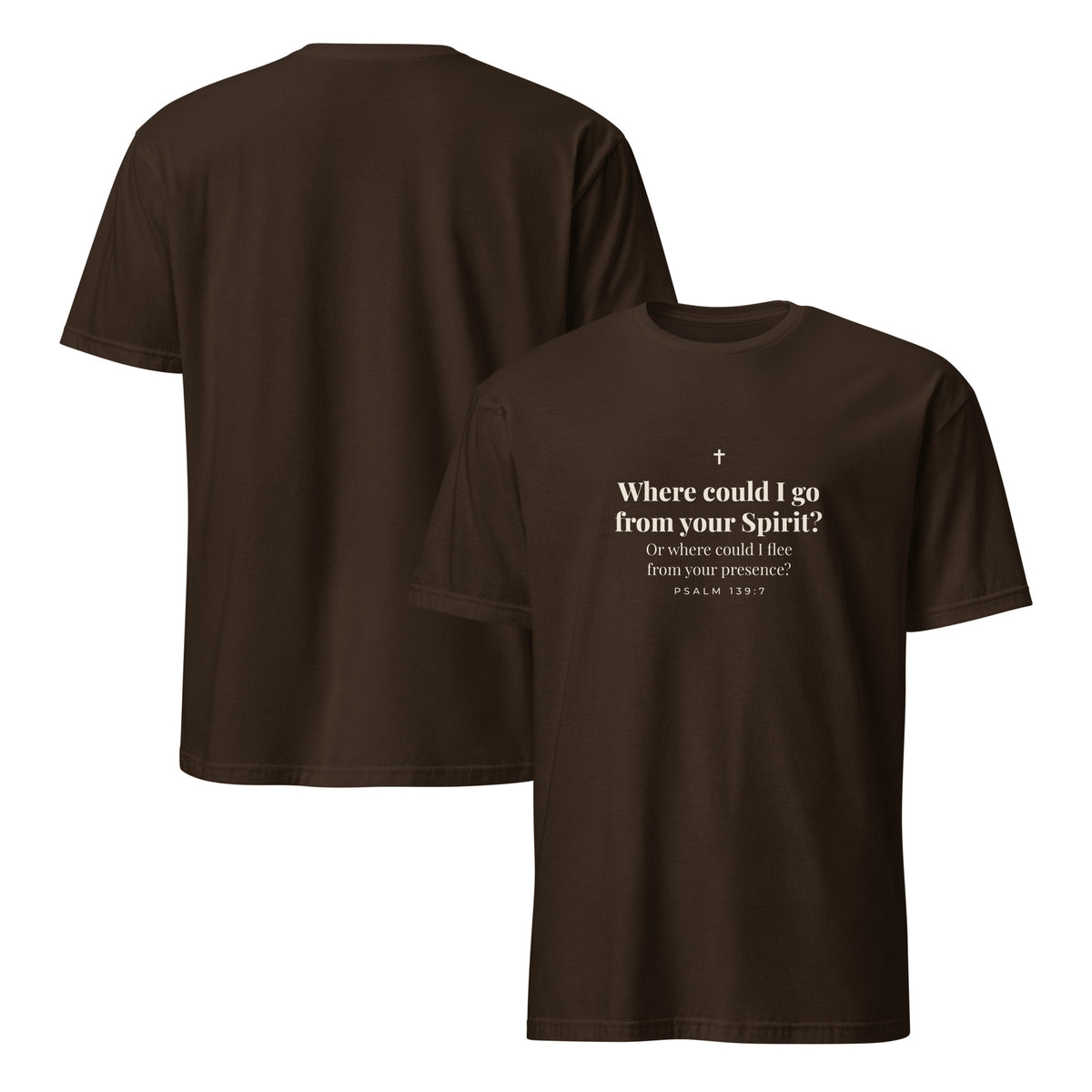 Psalm 139:7 T-Shirt in Dark Chocolate – front and back mockup