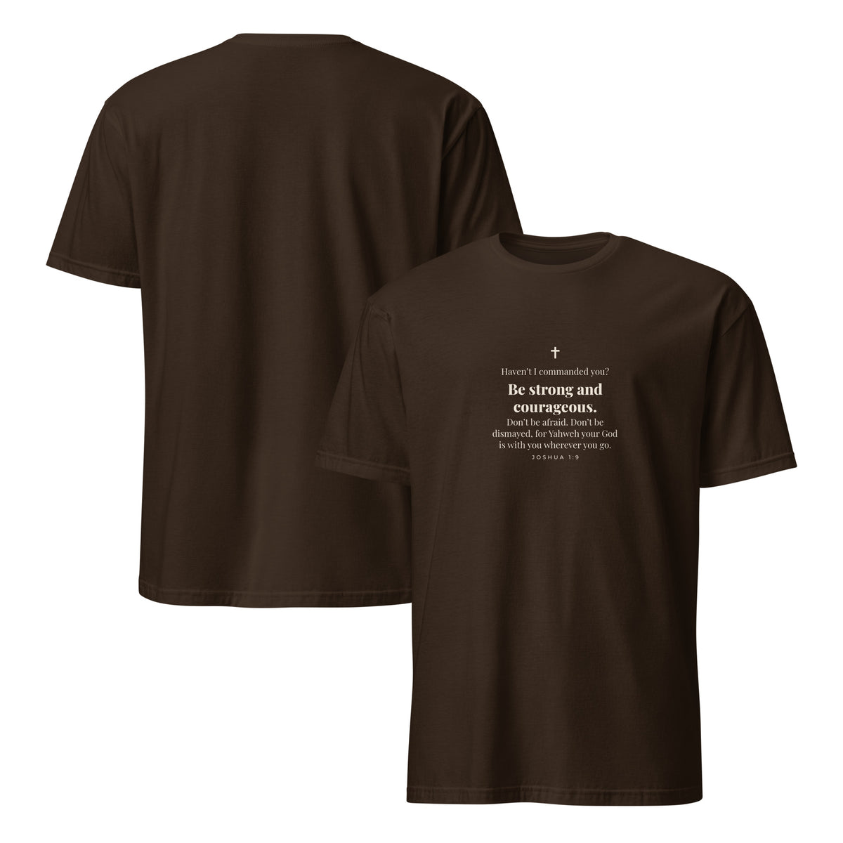Joshua 1:9 T-Shirt in Dark Chocolate – front and back mockup