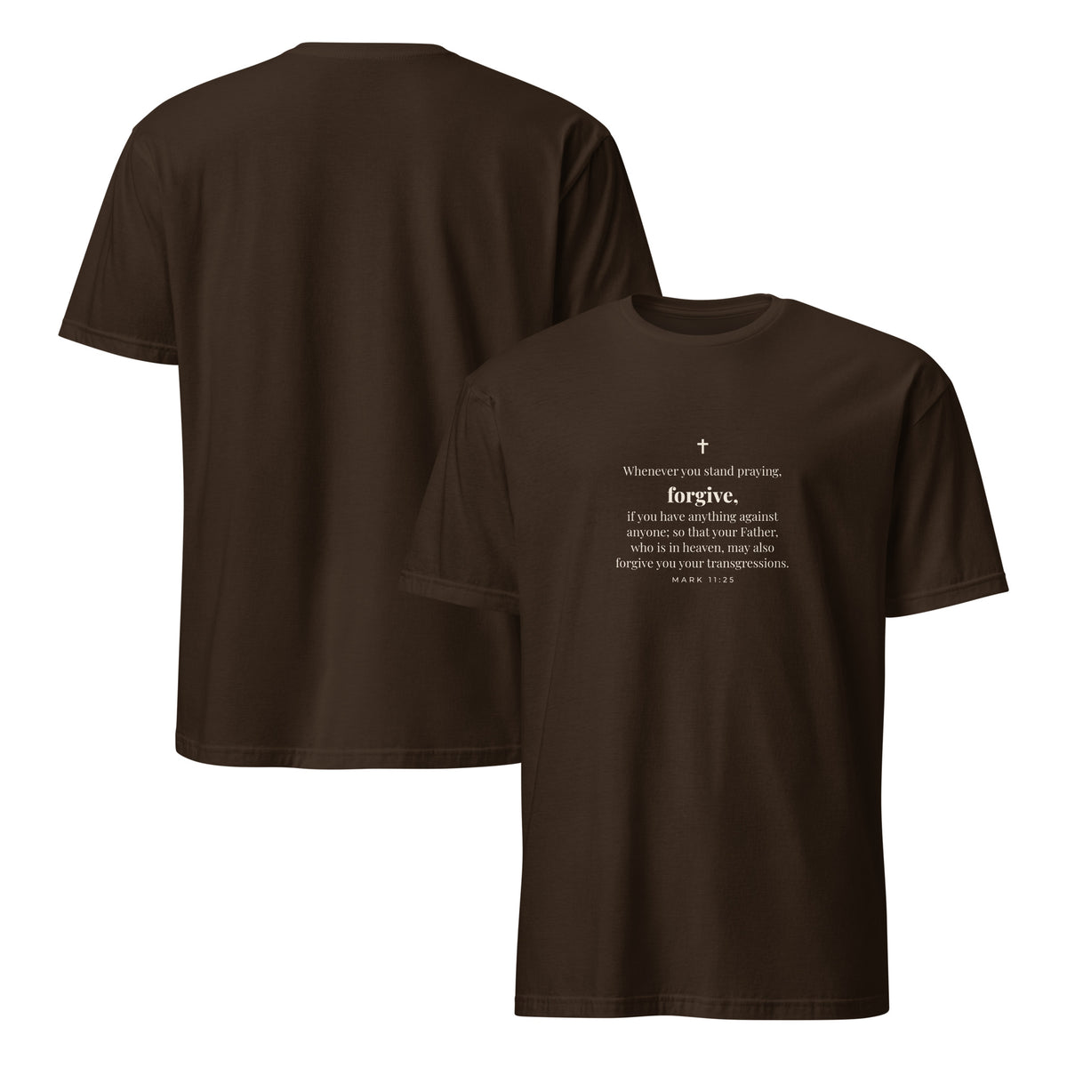 Mark 11:25 T-Shirt in Dark Chocolate – front and back mockup