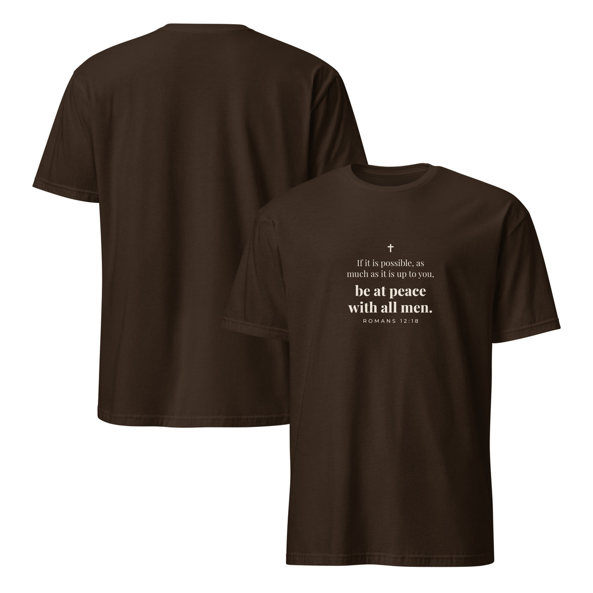 Romans 12:18 T-Shirt in Dark Chocolate – front and back mockup