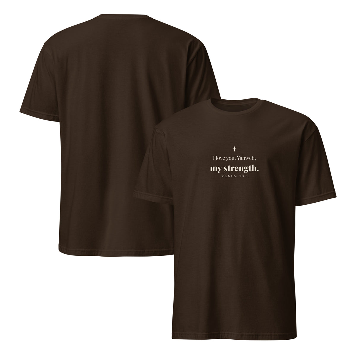 Psalm 18:1 T-Shirt in Dark Chocolate – front and back mockup