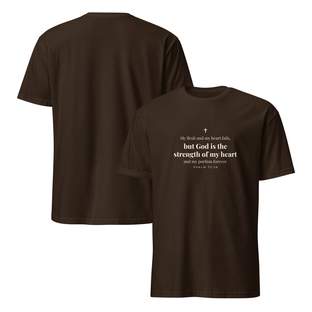 Psalm 73:26 T-Shirt in Dark Chocolate – front and back mockup