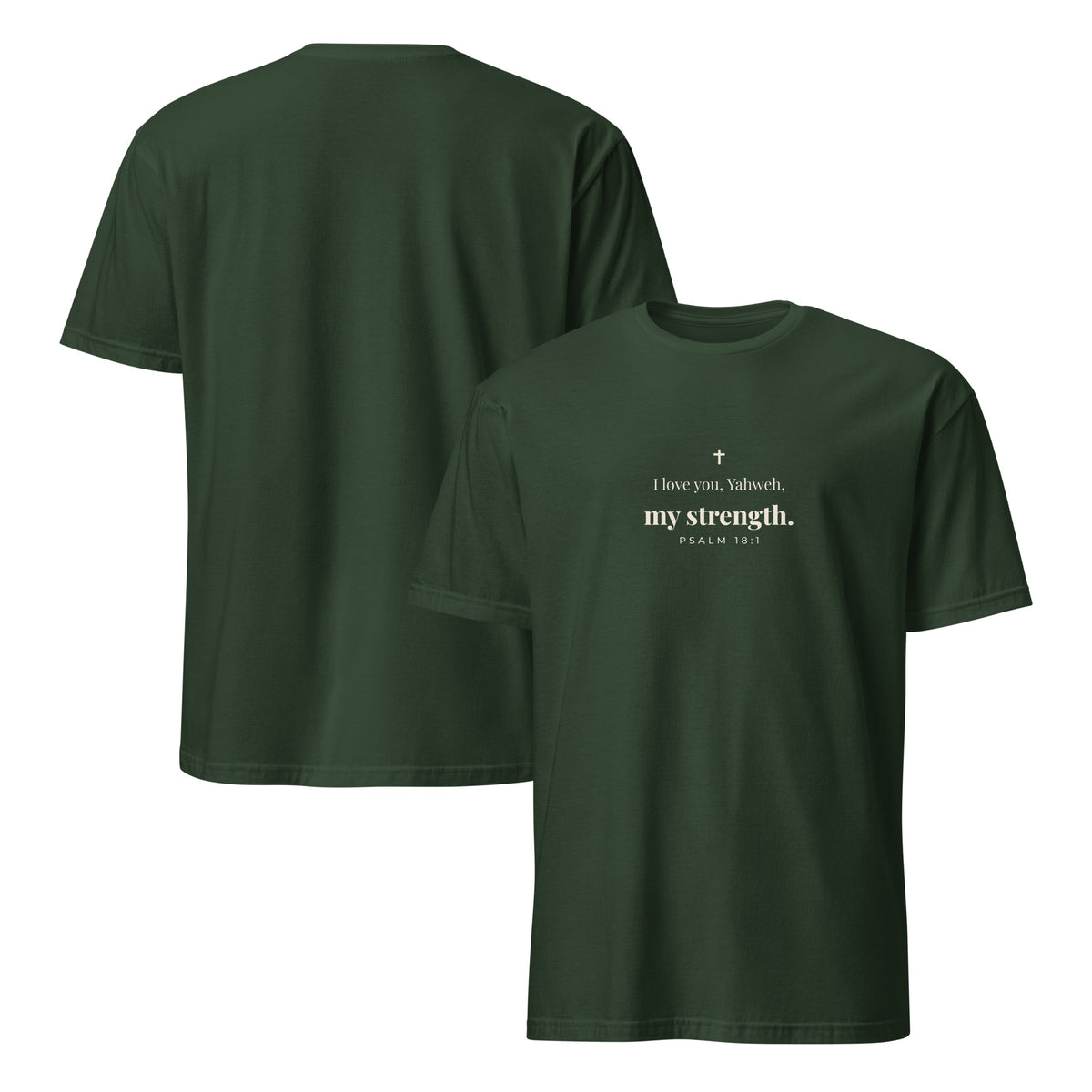 Psalm 18:1 T-Shirt in Forest Green – front and back mockup